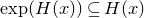 exp left parenthesis upper H left parenthesis x right parenthesis right parenthesis subset of or equal to upper H left parenthesis x right parenthesis