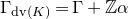 normal upper Gamma Subscript d v left parenthesis upper K right parenthesis Baseline equals normal upper Gamma plus double struck upper Z alpha
