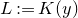 upper L colon equals upper K left parenthesis y right parenthesis