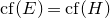 c f left parenthesis upper E right parenthesis equals c f left parenthesis upper H right parenthesis