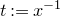 t colon equals x Superscript negative 1