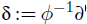 delta colon equals phi Superscript negative 1 partial differential