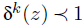 delta Superscript k Baseline left parenthesis z right parenthesis precedes 1