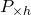 upper P Subscript times h