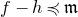 f minus h precedes or equal to German m