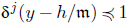 delta Superscript j Baseline left parenthesis y minus h divided by German m right parenthesis precedes or equal to 1