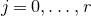 j equals 0 comma ellipsis comma r