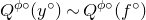 upper Q Superscript phi ring Baseline left parenthesis y Superscript ring Baseline right parenthesis tilde upper Q Superscript phi ring Baseline left parenthesis f Superscript ring Baseline right parenthesis