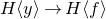upper H left angle bracket y right angle bracket right arrow upper H left angle bracket f right angle bracket
