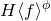 upper H left angle bracket f right angle bracket Superscript phi