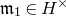 German m 1 element of upper H Superscript times