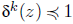 delta Superscript k Baseline left parenthesis z right parenthesis precedes or equal to 1