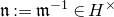 German n colon equals German m Superscript negative 1 element of upper H Superscript times