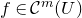 f element of script upper C Superscript m Baseline left parenthesis upper U right parenthesis