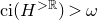 c i left parenthesis upper H Superscript greater than double struck upper R Baseline right parenthesis greater than omega