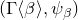 left parenthesis normal upper Gamma left angle bracket beta right angle bracket comma psi Subscript beta Baseline right parenthesis