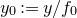y 0 colon equals y divided by f 0