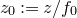 z 0 colon equals z divided by f 0