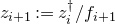 z Subscript i plus 1 Baseline colon equals z Subscript i Superscript dagger Baseline divided by f Subscript i plus 1