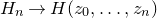 upper H Subscript n Baseline right arrow upper H left parenthesis z 0 comma ellipsis comma z Subscript n Baseline right parenthesis