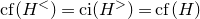 c f left parenthesis upper H Superscript less than Baseline right parenthesis equals c i left parenthesis upper H Superscript greater than Baseline right parenthesis equals c f left parenthesis upper H right parenthesis