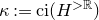 kappa colon equals c i left parenthesis upper H Superscript greater than double struck upper R Baseline right parenthesis