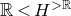 double struck upper R less than upper H Superscript greater than double struck upper R