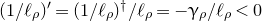 left parenthesis 1 divided by script l Subscript rho Baseline right parenthesis prime equals left parenthesis 1 divided by script l Subscript rho Baseline right parenthesis Superscript dagger Baseline divided by script l Subscript rho Baseline equals minus gamma Subscript rho Baseline divided by script l Subscript rho Baseline less than 0