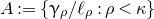 upper A colon equals StartSet gamma Subscript rho Baseline divided by script l Subscript rho Baseline colon rho less than kappa EndSet