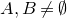 upper A comma upper B not equals normal empty set