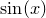 sine left parenthesis x right parenthesis