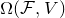 normal upper Omega left parenthesis script upper F comma upper V right parenthesis