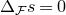 normal upper Delta Subscript script upper F Baseline s equals 0