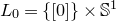 upper L 0 equals StartSet left bracket 0 right bracket EndSet times double struck upper S Superscript 1