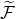 script upper F overtilde