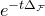 e Superscript minus t normal upper Delta Super Subscript script upper F