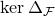 normal k normal e normal r normal upper Delta Subscript script upper F