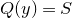 upper Q left parenthesis y right parenthesis equals upper S