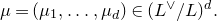 mu equals left parenthesis mu 1 comma ellipsis comma mu Subscript d Baseline right parenthesis element of left parenthesis upper L Superscript or Baseline divided by upper L right parenthesis Superscript d Baseline period