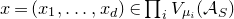 x equals left parenthesis x 1 comma ellipsis comma x Subscript d Baseline right parenthesis element of product Underscript i Endscripts upper V Subscript mu Sub Subscript i Baseline left parenthesis script upper A Subscript upper S Baseline right parenthesis