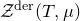 script upper Z Superscript normal d normal e normal r Baseline left parenthesis upper T comma mu right parenthesis
