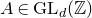 upper A element of normal upper G normal upper L Subscript d Baseline left parenthesis double struck upper Z right parenthesis