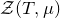 script upper Z left parenthesis upper T comma mu right parenthesis