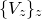 left brace upper V Subscript z Baseline right brace Subscript z