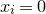 x Subscript i Baseline equals 0