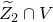 upper Z overtilde Subscript 2 Baseline intersection upper V