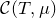 script upper C left parenthesis upper T comma mu right parenthesis