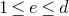 1 less than or equals e less than or equals d
