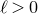 script l greater than 0