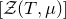 left bracket script upper Z left parenthesis upper T comma mu right parenthesis right bracket